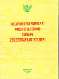 Peraturan Pemerintah Nomor 29 Tahun 2018 Tentang Pemberdayaan Industri