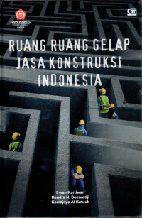 Ruang-Ruang Gelap Jasa Konstruksi Indonesia