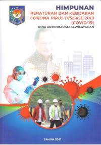 Image of Himpunan Peraturan dan Kebijakan Corona Virus Disease 2019 (COVID-19) Bina Administrasi Kewilayahan