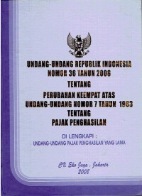Undang-Undang Republik Indonesia Nomor 36 Tahun 2008 Tentang Perubahan Keempat Atas Undang-Undang Nomor 7 Tahun 1983 Tentang Pajak Penghasilan 
Dilengkapi : Undang-Undang Pajak Penghasilan yang Lama