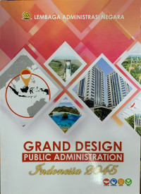 Grand Design Public Administration Indonesia 2045