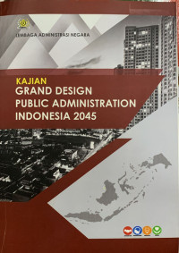 Kajian Grand Design Public Asministration Indonesia 2045